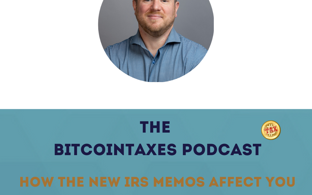 How The New IRS Crypto Tax Memos Affect You